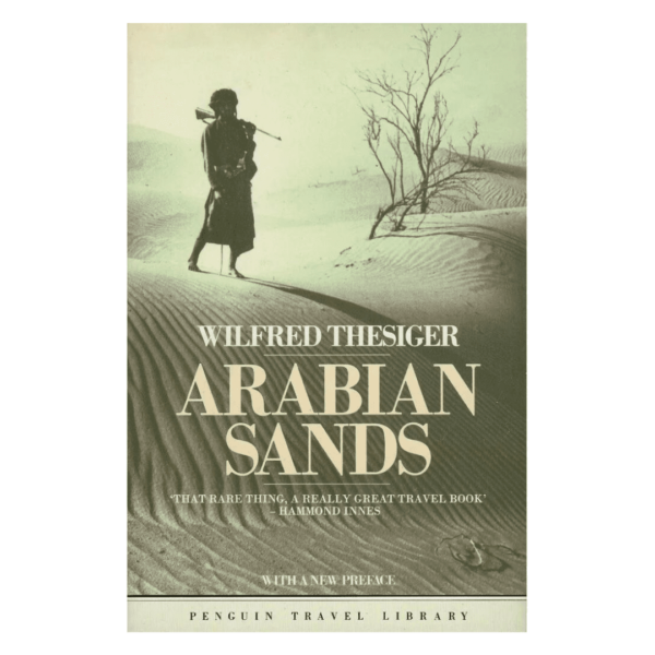 ARABIAN SANDS by THESIGER, Wilfred