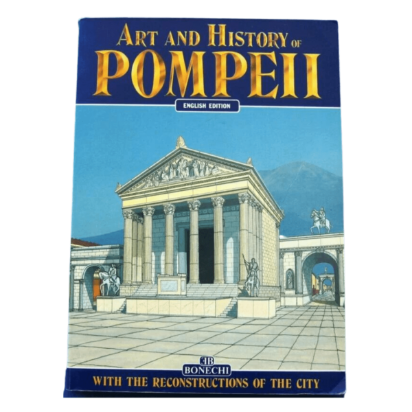 ART AND HISTORY OF POMPEII. ENGLISH EDITION. Text by Stefano Giuntoli; Translation by Erika Pauli