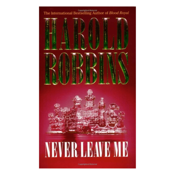 Never Leave Me by Harold Robbins