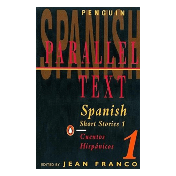 Spanish Short Stories 1 Cutentos Hispanicos 1 Edited by Jean Franco