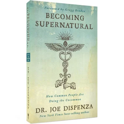 Becoming Supernatural by Dr Joe...